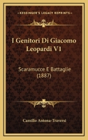 I Genitori Di Giacomo Leopardi V1: Scaramucce E Battaglie (1887) 1168426774 Book Cover
