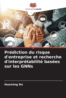 Prédiction du risque d'entreprise et recherche d'interprétabilité basées sur les GNNs 6136345692 Book Cover