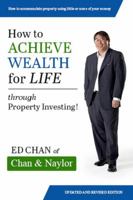 How to Achieve Wealth for Life: Through Property Investing! 0648258327 Book Cover