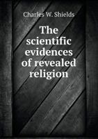The Scientific Evidences of Revealed Religion .. 1165104121 Book Cover
