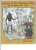 Mystery of the Pharaoh's Ring: Treasure Detectives Series -- Book 1 (Treasure Detective Series) 0578386720 Book Cover