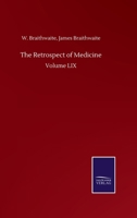 The Retrospect of Medicine: Volume LIX 3752505028 Book Cover