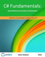 C# Fundamentals: Quick Reference Essentials and Examples 0692198997 Book Cover