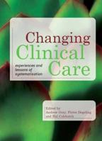 Changing Clinical Care: Experiences and Lessons of Systemisation 1846192021 Book Cover
