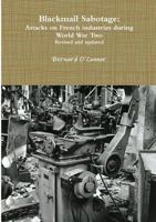 Blackmail Sabotage: Attacks on French industries during World War Two 1291787305 Book Cover