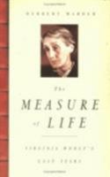 The Measure of Life: Virginia Woolf's Last Years 0801487617 Book Cover