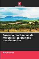 Fazendo montanhas de molehills: os grandes mandamentos (Portuguese Edition) 6209590330 Book Cover