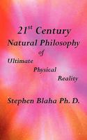 21st Century Natural Philosophy of Ultimate Physical Reality 0981904998 Book Cover