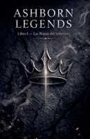 Ashborn Legends - Las Brasas del Soberano (Ashborn Legends Spanish Edition) B0GS1L37BL Book Cover