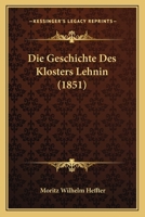 Die Geschichte Des Klosters Lehnin (1851) 1161095721 Book Cover