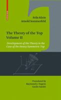The Theory of the Top. Volume II: Development of the Theory in the Case of the Heavy Symmetric Top 0817648240 Book Cover