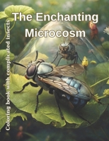 The Enchanting Microcosm: Coloring book with complicated insects B0CTGFRHCR Book Cover