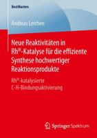 Neue Reaktivitaten in Rhiii-Katalyse Fur Die Effiziente Synthese Hochwertiger Reaktionsprodukte: Rhiii-Katalysierte C-H-Bindungsaktivierung 3658126906 Book Cover