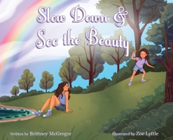 Slow Down & See the Beauty 1662955294 Book Cover