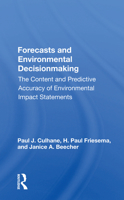 Forecasts and Environmental Decision Making: The Content and Predictive Accuracy of Environmental Impact Statements 0367155842 Book Cover