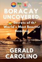 Boracay Uncovered: Secrets of the World’s Most Beautiful Beaches B0FH6JF95P Book Cover