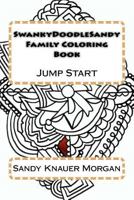 Swankydoodlesandy Family Coloring Book: Jump Start 1523450185 Book Cover
