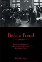 Before Freud: Hysteria and Hypnosis in Later Nineteenth-century Pschiatric Cases 0838756980 Book Cover