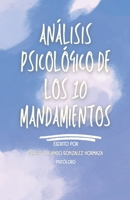Análisis psicológico de los diez mandamientos: ¿Realmente la ciencia y la fe son antagónicas? (Spanish Edition) B0F9P5DQ5H Book Cover