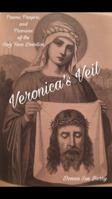 Veronica's Veil: Poems, Prayers, and Promises of the Holy Face Devotion 0692078894 Book Cover