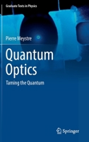 Quantum Optics: Taming the Quantum 3030761851 Book Cover