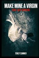 Make Mine a Virgin: How I Quit Drinking 151969184X Book Cover