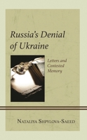 Russia’s Denial of Ukraine: Letters and Contested Memory 1666941816 Book Cover