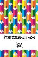 Kritzelbuch von Ira: Kritzel- und Malbuch mit leeren Seiten für deinen personalisierten Vornamen 1077384297 Book Cover