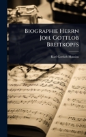 Biographie Herrn Joh. Gottlob Breitkopfs 1246662337 Book Cover