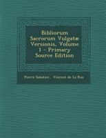 Bibliorum Sacrorum Vulgatae Versionis, Volume 1 - Primary Source Edition 1294462466 Book Cover