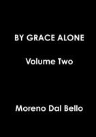 BY GRACE ALONE Volume Two 0244227349 Book Cover