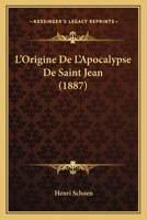 L'Origine De L'Apocalypse De Saint Jean (1887) 112044215X Book Cover