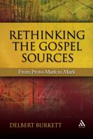 Rethinking the Gospel Sources: From Proto-Mark to Mark 0567025500 Book Cover