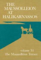 Maussolleion at Halikarnassos Maussolleion Terrace and Accessory Structures V. 3 8772880589 Book Cover