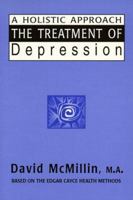 The Treatment of Depression: A Holistic Approach (Edgar Cayce Health) 0876043864 Book Cover