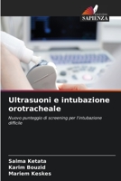 Ultrasuoni e intubazione orotracheale: Nuovo punteggio di screening per l'intubazione difficile 6206325660 Book Cover