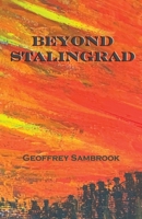 Beyond Stalingrad 1904433782 Book Cover