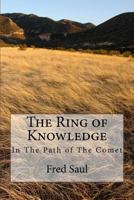 The Ring of Knowledge: In The Path of The Comet 1534992596 Book Cover