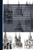 Admodum Reverendi Ac Doctissimi Domini Davidis F. Hüffenvvetter, Sacerdotis Ecclesiastici, Dialogi Apologetici Pro Statu Petrino Seu Ecclesiastico, ... Titulo: Cura Salutis, Sive De Statu Vitae,... 1247337596 Book Cover