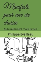 Manifeste pour une vie choisie: As-tu réellement choisi ta vie ? B09BY84ZNS Book Cover