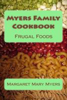 Myers Family Cookbook: Frugal Foods 1492265713 Book Cover
