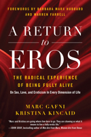 A Return to Eros: The Radical Experience of Being Fully Alive 1944648186 Book Cover