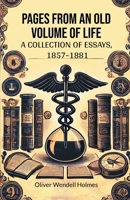 Pages from an Old Volume of Life A Collection of Essays, 1857-1881 9364283260 Book Cover