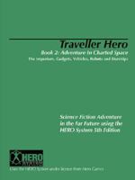 Traveller Hero Book Two: Adventure in Charted Space: The Imperium, Gadgets, Vehicles, Robots and Starships 1933866101 Book Cover