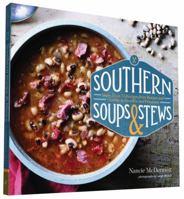 Southern Soups Stews: More Than 75 Recipes from Burgoo and Gumbo to Etouffée and Fricassee 145212485X Book Cover
