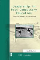 Leadership in Post-Compulsory Education: Inspiring Leaders of the Future 1138163503 Book Cover