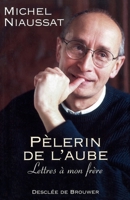Pèlerin de l'aube: Lettres à mon frère 2220047474 Book Cover