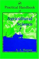 Practical Handbook of Agricultural Science (CRC Practical Handbooks) 0849337062 Book Cover