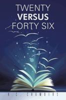 Twenty Versus Forty Six 1481724509 Book Cover