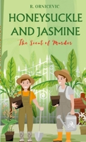 Honeysuckle and jasmine: The Scent of Murder 1470944340 Book Cover